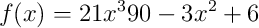 f(x) = 21x^390-3x^2+6